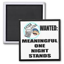 Find the best one night stand quotes, sayings and quotations on picturequotes.com. Funny Quotes One Night Stand Quotesgram
