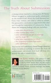 Each person is uniquely gifted by god (including the mentally and physically challenged). Liberated Through Submission God S Design For Freedom In All Relationships P B Wilson 9780736918879 Christianbook Com