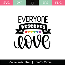 Download Everyone Deserves Love Svg Cut File Lovesvg Com