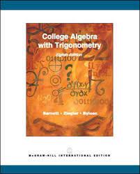 Graphs and models, fifth edition ; College Algebra With Trigonometry Barnett Raymond A 9780071111270 Amazon Com Books