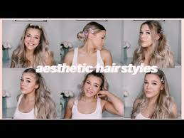 Here are a few of my favourite hairstyles, all of which are v. Aesthetic Hairstyles Quick And Easy Youtube