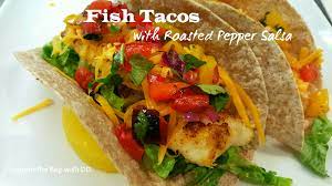 Fish tacos with peppers and onions. Fish Tacos With Roasted Pepper Salsa Around The Bay With Dd