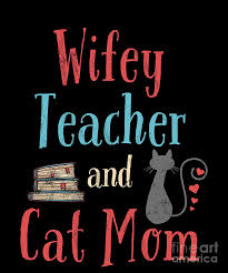 These cute animals have already managed to capture the whole world and first of all the internet. Wifey Teacher Cat Mom Cute Mothers Day Teacher Drawing By Noirty Designs