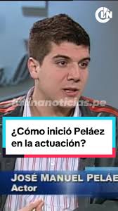 José Pelaez: Sus Inicios en la Actuación