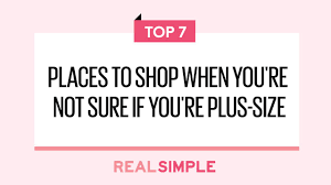 The Best Places To Shop When Youre Not Sure If Youre Plus