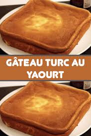 Recette De Gateau Turc Au Yaourt Gateau Turc Recette Gateau Recette