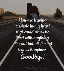 In other words, say goodbye to the quiet life. Goodbye Messages For Girlfriend Farewell Quotes For Her