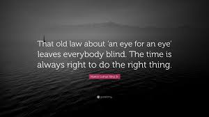Martin Luther King Jr Quote That Old Law About An Eye For An Eye Leaves Everybody