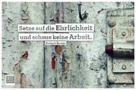 Setze Auf Die Ehrlichkeit Und Scheue Keine Arbeit Robert Burns