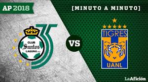 El partido se jugará en la cancha del estadio corona, conoce en la nota las opciones para ver a santos vs tigres en vivo. Santos Vs Tigres En Vivo Liga Mx Minuto A Minuto