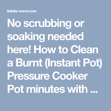 How To Clean A Burnt Instant Pot Pressure Cooker Pot In 3 Easy Steps Recipe Instant Pot Pressure Cooker Instant Pot Pressure Cooker