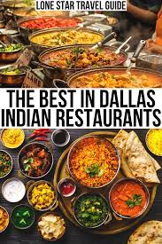 11 Best Indian Restaurants In Dallas Tx What To Order Indian Food Recipes Food Guide Culinary Travel