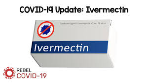 Covid 19 Update Ivermectin Rebel Em Emergency Medicine Blog