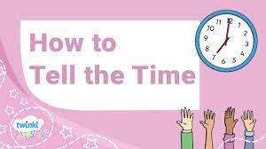 How To Tell The Time - Educational Video For Kids - Youtube