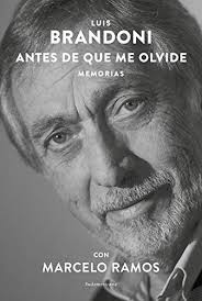 He joined the national comedy theater in 1964 under the direction of luisa vehil. Amazon Com Antes De Que Me Olvide Memorias Con Marcelo Ramos Spanish Edition Ebook Brandoni Luis Kindle Store