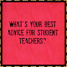 Understanding the learning styles of your students can help you become a better teacher. What S Your Best Advice For Student Teachers
