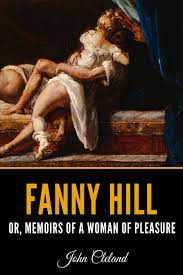 And cleland was only in his 20s when he wrote this, which makes it (again, allowing also for the era) at least slightly less creepy than if he was 50. Amazon Com Fanny Hill Or Memoirs Of A Woman Of Pleasure 9781070442662 Cleland John Books