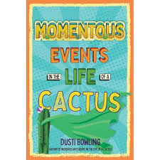 Aven, who has no arms, has never lacked confidence. Momentous Events In The Life Of A Cactus 2 By Dusti Bowling Hardcover Target