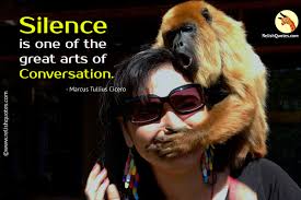 Silence Is One Of The Great Arts Of Conversation Relishquotes