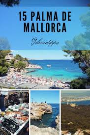 palma de mallorca 15 insider tipps von einheimischen mallorca urlaub tipps urlaub reisen mallorca urlaub