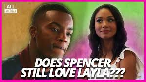 DOES SPENCER STILL LOVE LAYLA???