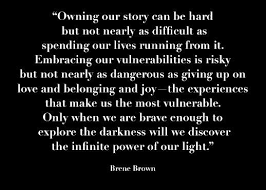 Vulnerability Owning Our Story Can Be Hard But Not Nearly As Difficult As Spending Our Lives Running From Powerful Quotes Giving Up On Love Words Of Wisdom