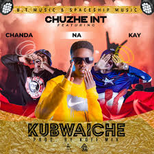 Chuzhe Int Ft Chanda Na Kay Kubwaiche Zambian Music Blog