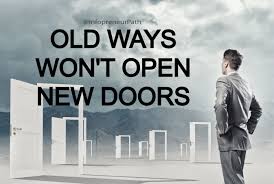 We did not find results for: Old Ways Won T Open New Doors Motivationalpics