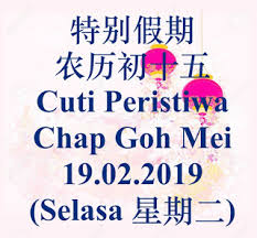 Analisa cuti perayaan utama 2019. Sjk C Choong Wen K L Cuti Tahun Baru Cina Dan Chap Goh Mei