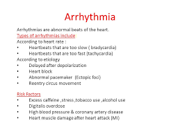 Arrhythmia Arrhythmias Are Abnormal Beats Of The Heart Ppt Video Online Download