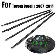 That was with me traveling to their business and waiting while it was done. 4x Door Weatherstrip Window Belt Seal Moulding Trim For Toyota Corolla 2007 2014 Buy From 36 On Joom E Commerce Platform