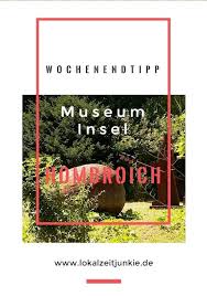 Wochenendtipp Museum Insel Hombroich Museum Insel Insel Hombroich Insel