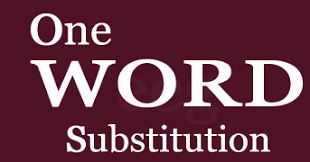 One word substitution can often express the idea of a phrase or a clause and can help in writing or communicating precisely. One Word Substitution Or Answer In One Word Eenglishgrammar Com