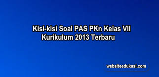 Buku kelas 10 sma pendidikan pancasila & kewarganegaraan siswa 2016 materi. Kisi Kisi Pas Pkn Kelas 7 Kurikulum 2013 Tahun 2020 2021 Websiteedukasi Com