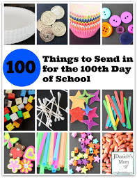 100 Things To Send In For The 100th Day Of School 100 Day Of School Project 100 Days Of School School Celebration