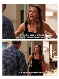 Look At Me Now I M A Junble Of Insecurities Gloria And Jay Modernfamily Modern Family Funny Modern Family Humor Modern Family Quotes