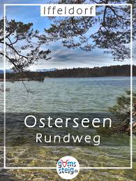 Osterseen Umrundung Wanderung Von Iffeldorf Um Fohnsee Und Grossen Ostersee Urlaub Bayern Wochenendausfluge Ausflug
