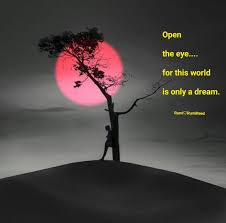 Open The Eye Fit This World Is Only A Dream Rumi Quotes Rumi Love Rumi Poem