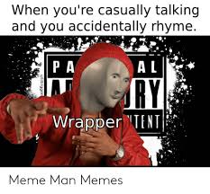 Meme Man Memes Meme On Me Me Really Funny Memes Crazy Funny Memes Funny Relatable Memes