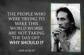 I know i'm not perfect, and i don't live to be but before you start pointing fingers. 26 Bob Marley Quotes About Love Happiness 2021 Wealthy Gorilla