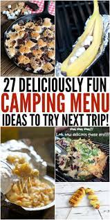 28 Irresistible Camping Food Ideas Camping Menu Camping Meals Camping Food