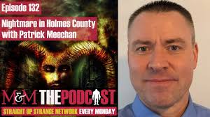 Episode 132: Nightmare In Holmes County with Patrick Meechan
