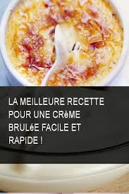 La Meilleure Recette Pour Une Creme Brulee Facile Et Rapide Recette Rapide Meilleur Creme Facile Food Desserts Creme Brulee