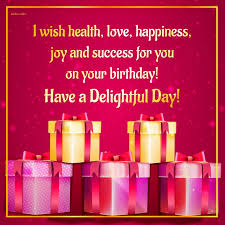 Even during a global pandemic, there's still hope—meaning you can still add joy to your life. Wish I Wish Health Love Happiness Joy And Success For You On Your Birthday Have A Delightful Day