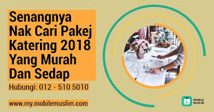 Memang best pon… sbb harga pakej katering perkahwinan yang kami tawarkan. Pakej Katering 2018 Archives Mobile Muslim