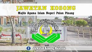 Jawatan Kosong Terkini Majlis Agama Islam Negeri Pulau Pinang Jawatan Online