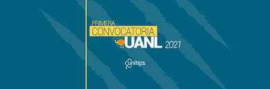 Universidad autónoma de nuevo león. Primera Convocatoria De Ingreso Uanl 2021