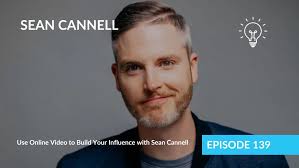 Use Online Video to Build Your Influence with Sean Cannell