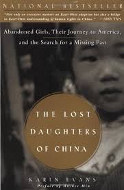 The Lost Daughters of China: Abandoned Girls, Their Journey to America, and  the Search for a Missing Past: Evans, Karin: 9781585421176: Amazon.com: ...