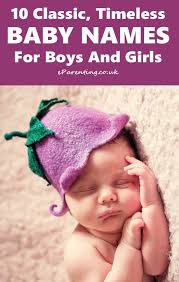 10 Classic Timeless Baby Names For Boys And Girls Baby Boy Names Timeless Baby Names Baby Names Uk